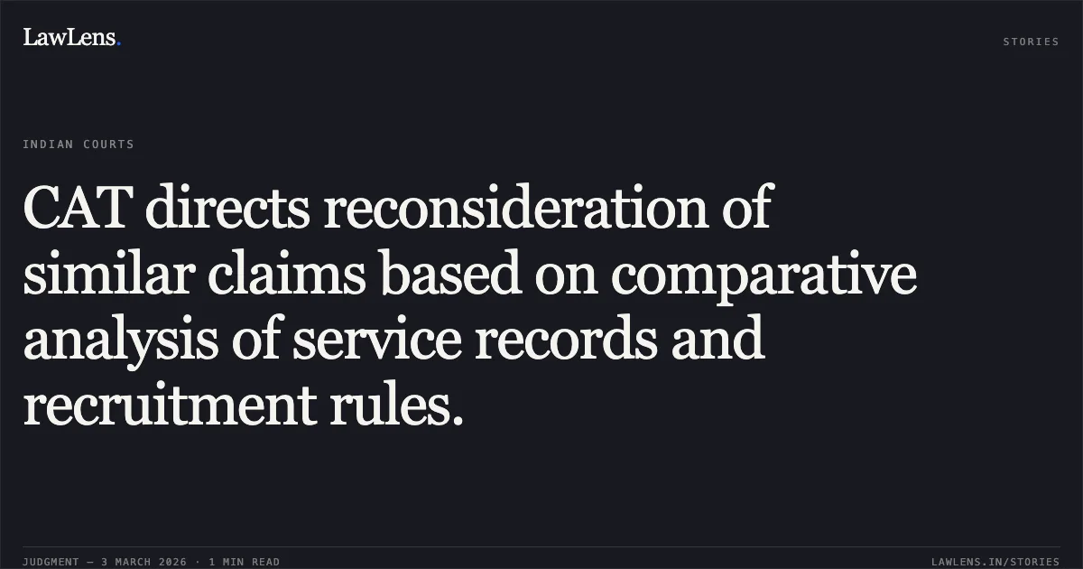 CAT directs reconsideration of similar claims based on comparative analysis of service records and recruitment rules.. Himanshu Sharma v. The Secretary, Ministry of Defence, Govt. of India & Anr., OA No. 1582/2021. Central Administrative Tribunal. LawLens