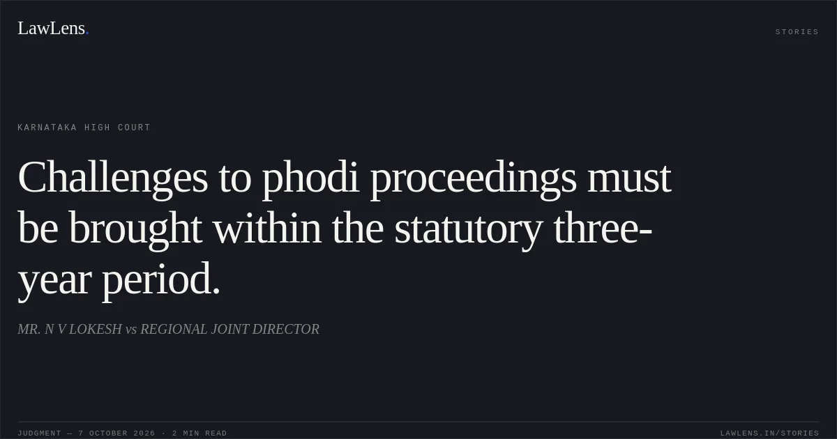 Challenges to phodi proceedings must be brought within the statutory three-year period.. MR. N V LOKESH vs REGIONAL JOINT DIRECTOR. Karnataka High Court. LawLens