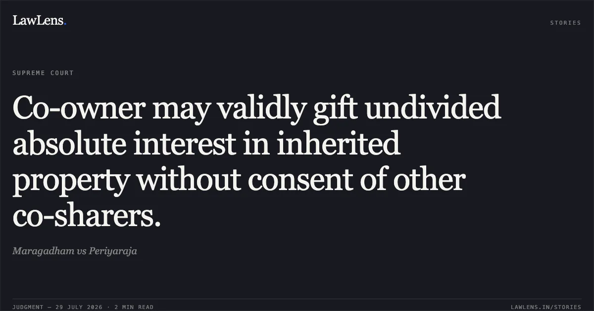 Co-owner may validly gift undivided absolute interest in inherited property without consent of other co-sharers.. Maragadham vs Periyaraja. Supreme Court. LawLens