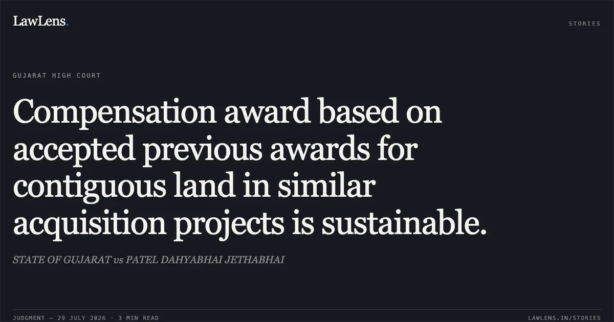 Compensation award based on accepted previous awards for contiguous land in similar acquisition projects is sustainable.. STATE OF GUJARAT vs PATEL DAHYABHAI JETHABHAI. Gujarat High Court. LawLens