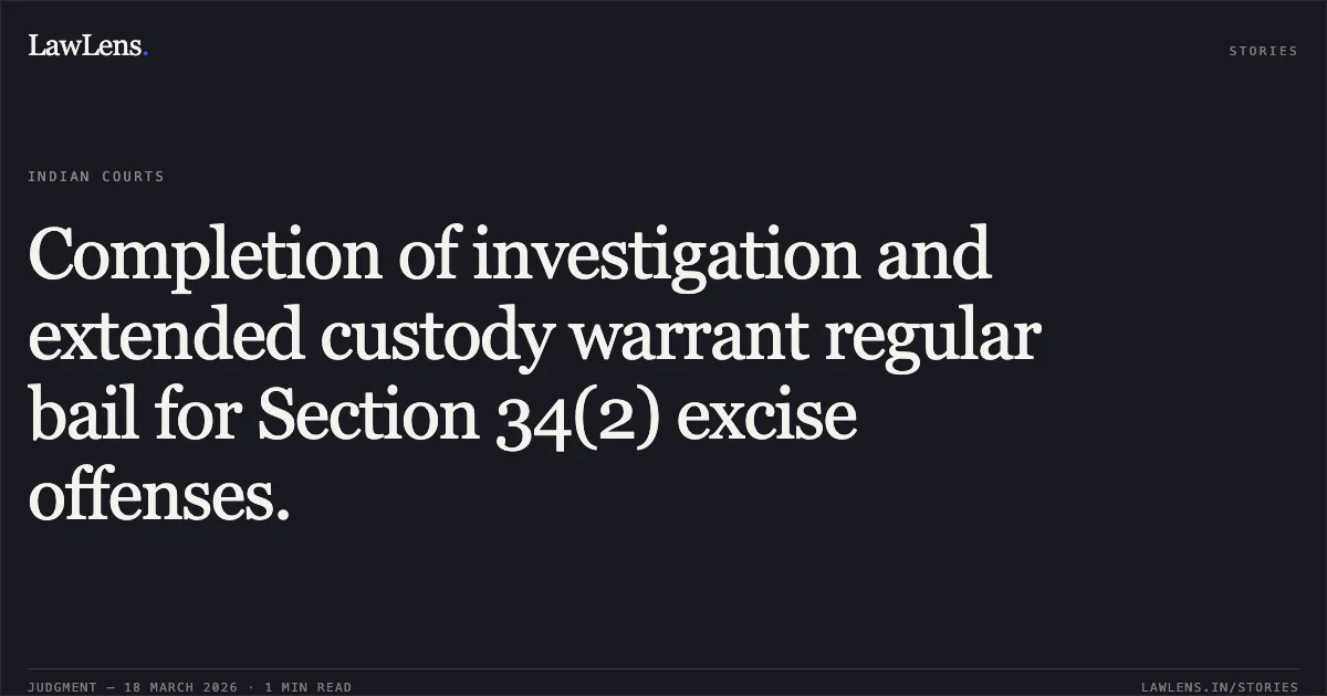 Completion of investigation and extended custody warrant regular bail for Section 34(2) excise offenses.. SHANKAR KAHAR vs STATE OF CHHATTISGARH. Chhattisgarh High Court. LawLens