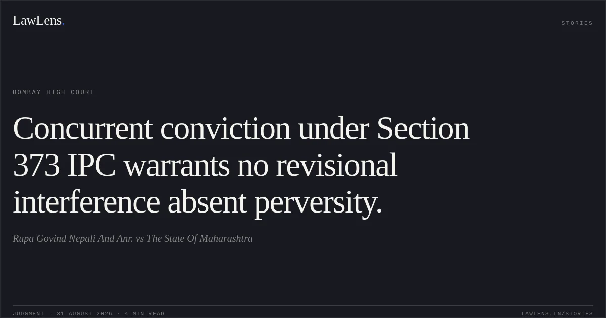 Concurrent conviction under Section 373 IPC warrants no revisional interference absent perversity.. Rupa Govind Nepali And Anr. vs The State Of Maharashtra. Bombay High Court. LawLens