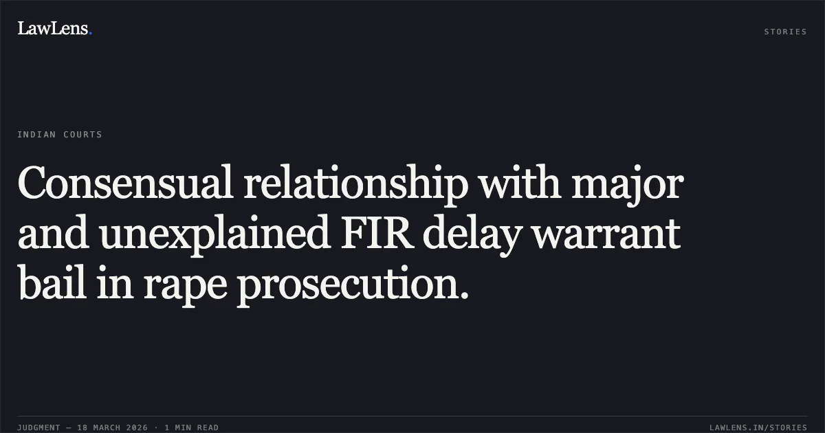 Consensual relationship with major and unexplained FIR delay warrant bail in rape prosecution.. SHIVA RAM CHOUHAN @ KUTLU vs STATE OF CHHATTISGARH. Chhattisgarh High Court. LawLens