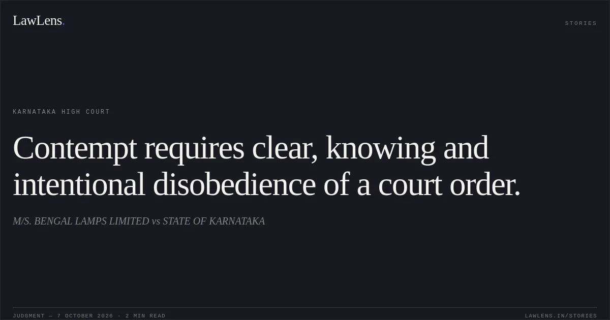 Contempt requires clear, knowing and intentional disobedience of a court order.. M/S. BENGAL LAMPS LIMITED vs STATE OF KARNATAKA. Karnataka High Court. LawLens