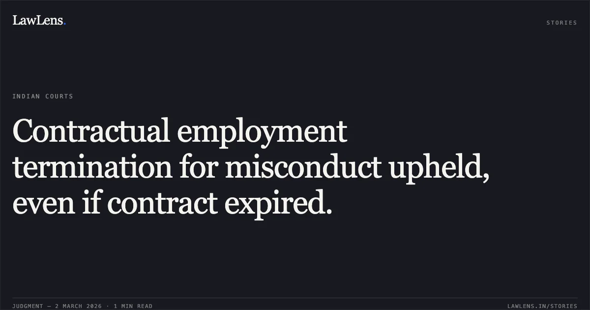 Contractual employment termination for misconduct upheld, even if contract expired.. Mohd. Shaukat Ali v. Directorate of Education, OA No. 2855/2017. Central Administrative Tribunal. LawLens