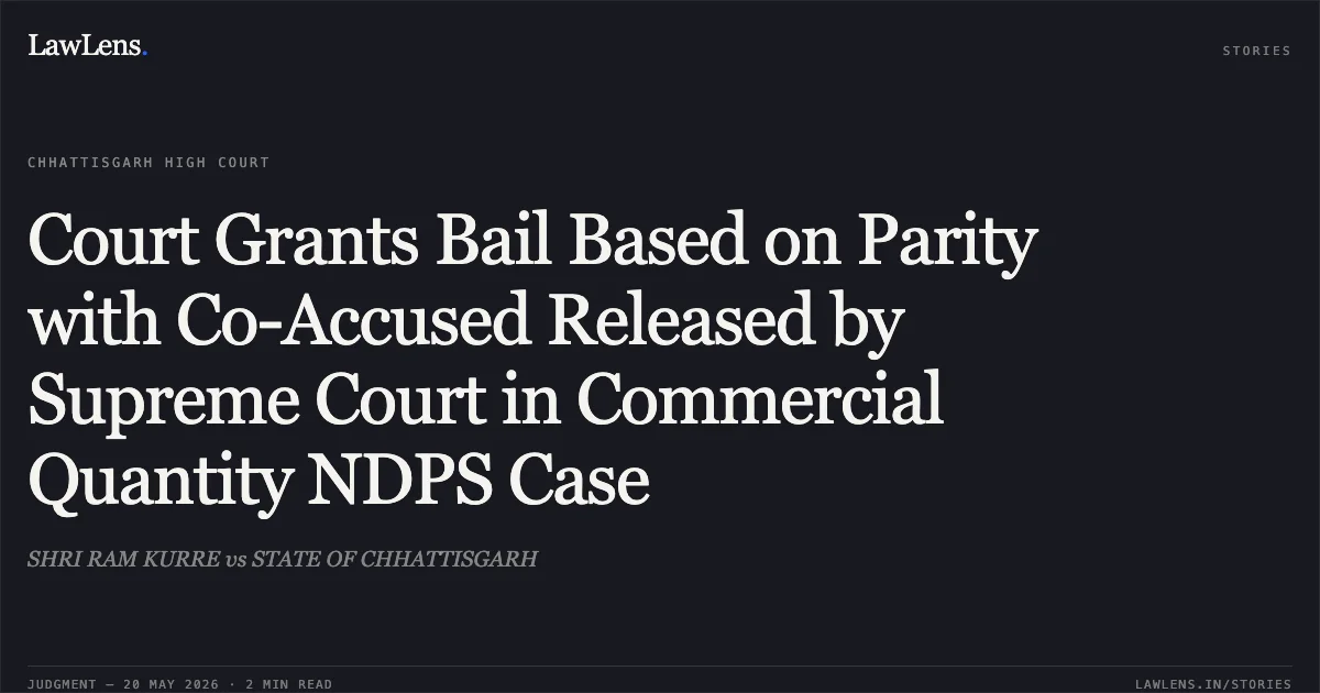 Court Grants Bail Based on Parity with Co-Accused Released by Supreme Court in Commercial Quantity NDPS Case. SHRI RAM KURRE vs STATE OF CHHATTISGARH. Chhattisgarh High Court. LawLens