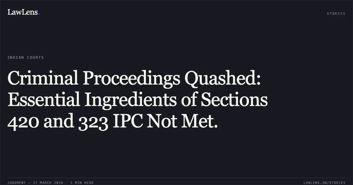 Criminal Proceedings Quashed: Essential Ingredients of Sections 420 and 323 IPC Not Met.. PRASITA BOSE vs THE STATE OF JHARKHAND. Jharkhand High Court. LawLens