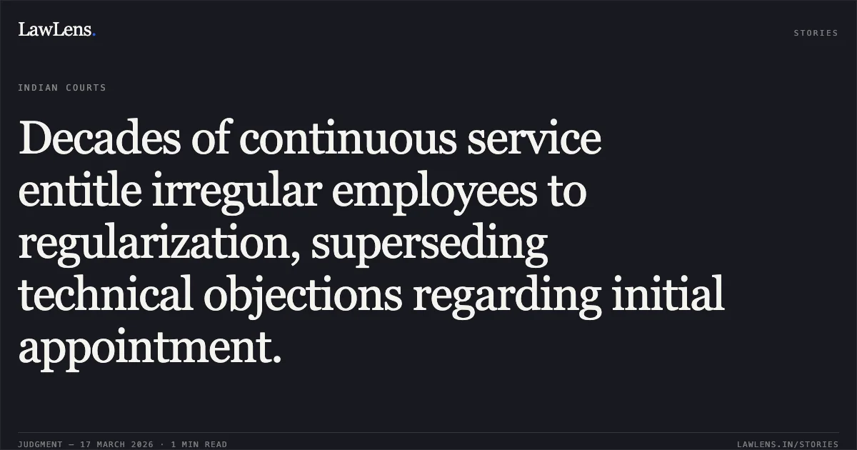 Decades of continuous service entitle irregular employees to regularization, superseding technical objections regarding initial appointment.. Ashok Kumari vs Directorate Of School Education Ut Of J&k. Central Administrative Tribunal. LawLens