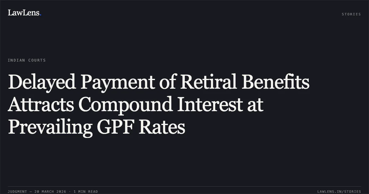 Delayed Payment of Retiral Benefits Attracts Compound Interest at Prevailing GPF Rates. VEENA ARORA vs MUNICIPAL CORPORATION OF DELHI. Central Administrative Tribunal. LawLens