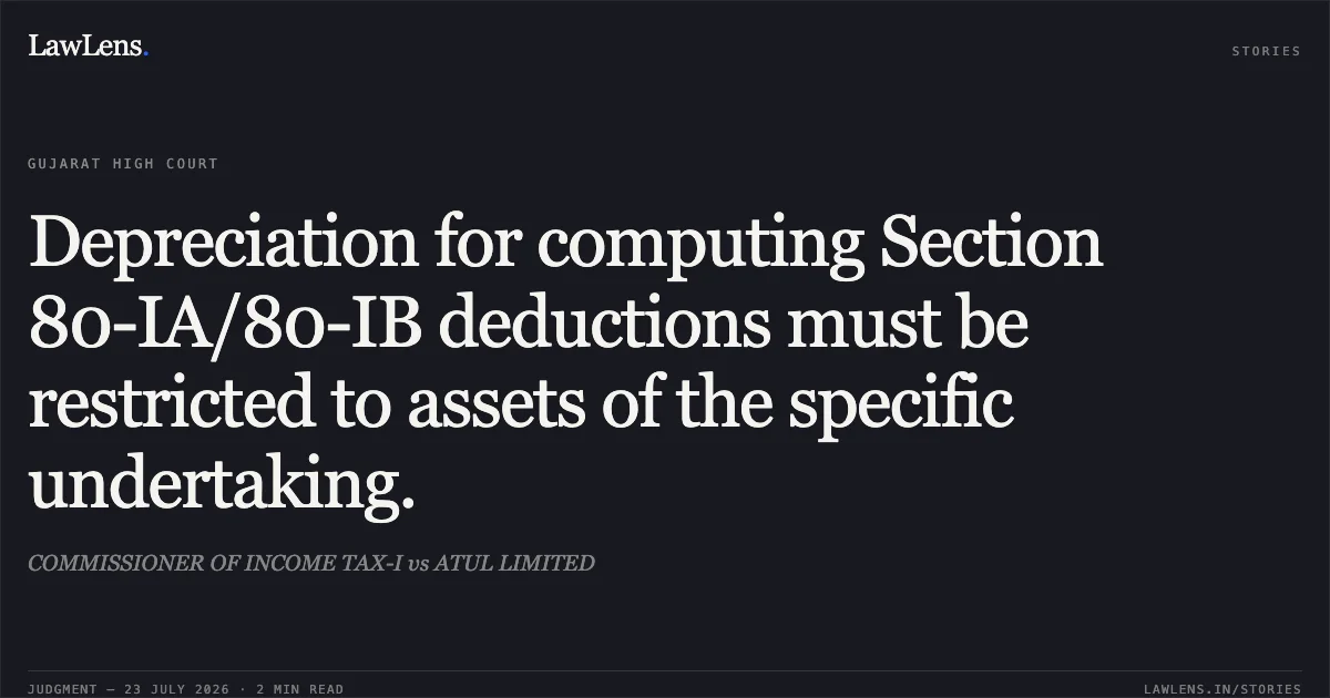 Depreciation for computing Section 80-IA/80-IB deductions must be restricted to assets of the specific undertaking.. COMMISSIONER OF INCOME TAX-I vs ATUL LIMITED. Gujarat High Court. LawLens