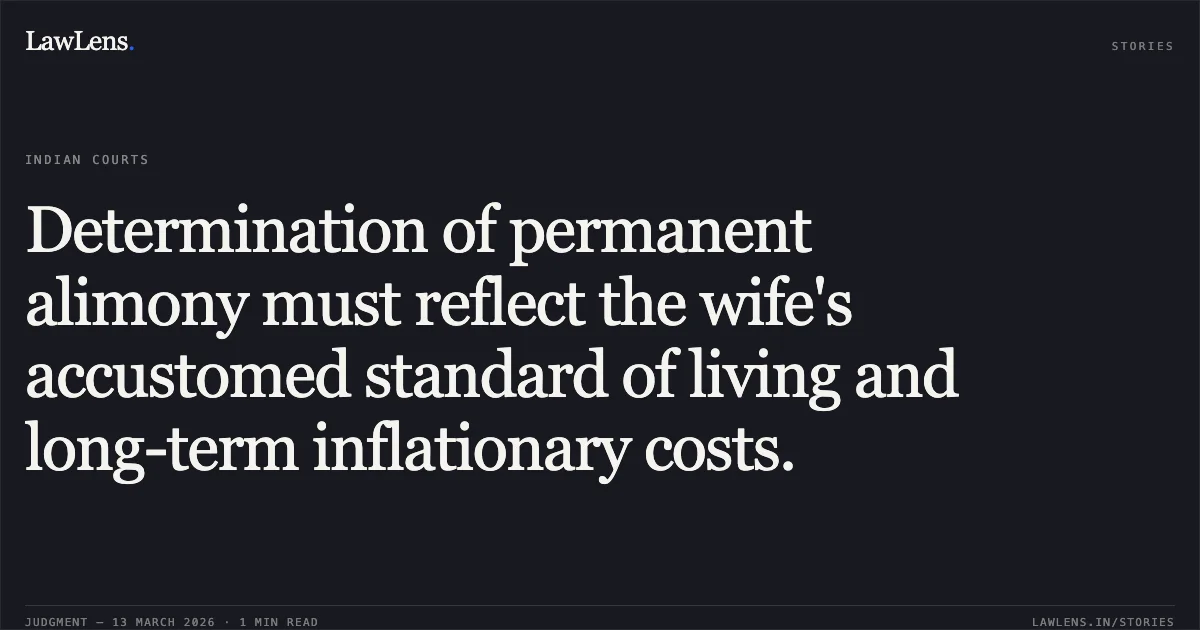 Determination of permanent alimony must reflect the wife's accustomed standard of living and long-term inflationary costs.. Shanti Kumari v. Lalan Kumar & Anr. [2026:JHHC:6681-DB]. Jharkhand High Court. LawLens