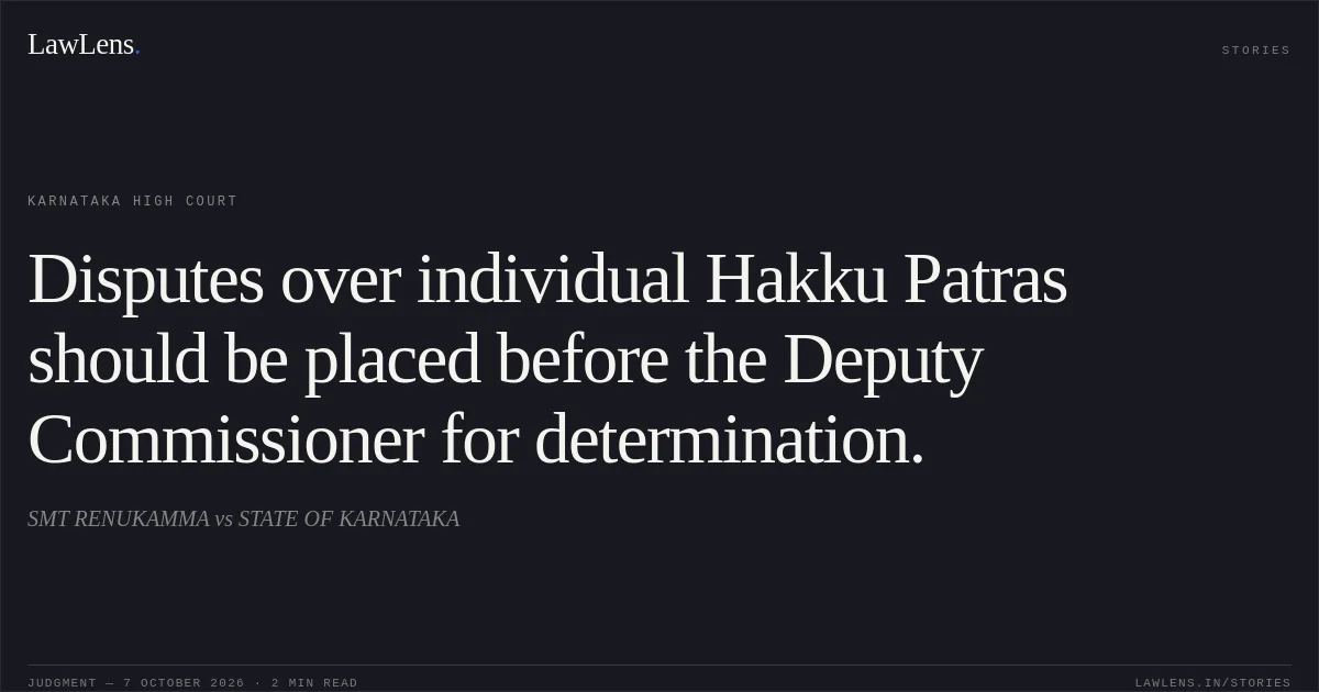 Disputes over individual Hakku Patras should be placed before the Deputy Commissioner for determination.. SMT RENUKAMMA vs STATE OF KARNATAKA. Karnataka High Court. LawLens