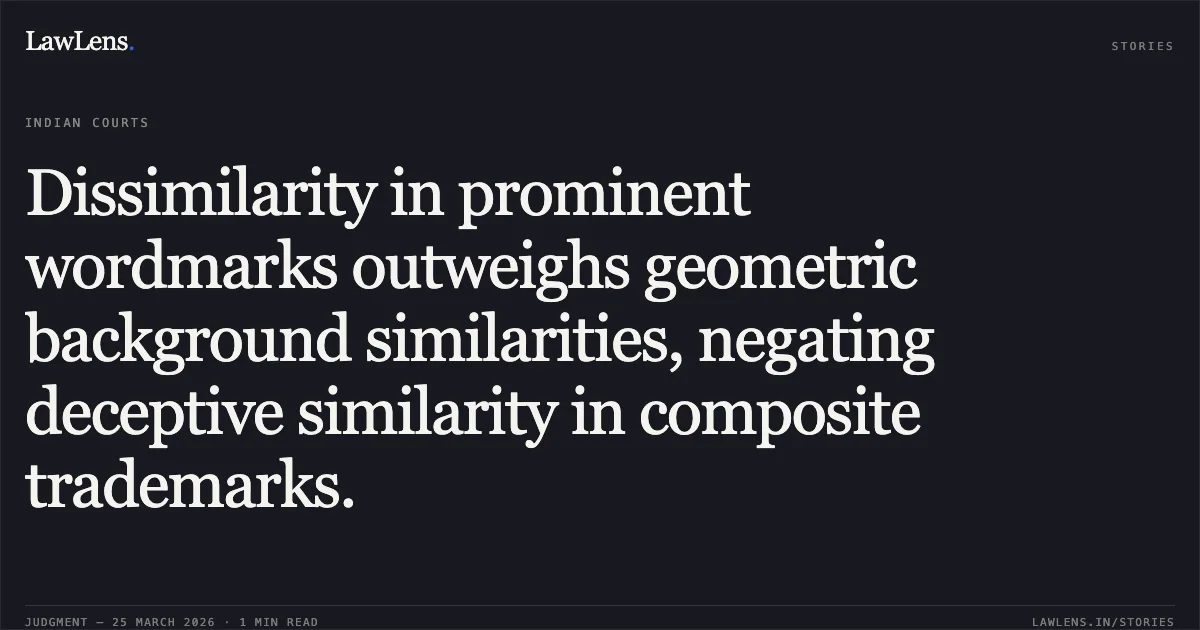 Dissimilarity in prominent wordmarks outweighs geometric background similarities, negating deceptive similarity in composite trademarks.. Britannia Industries Limited vs Rajat Chawla Sole Proprietor Of Madhve Global Enterprises. Delhi High Court. LawLens