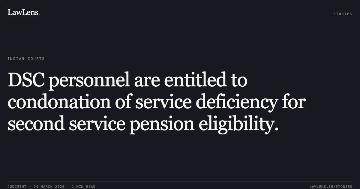 DSC personnel are entitled to condonation of service deficiency for second service pension eligibility.. Union Of India vs Balakrishnan Mullikote (Ex Hav 256812 M). Supreme Court. LawLens