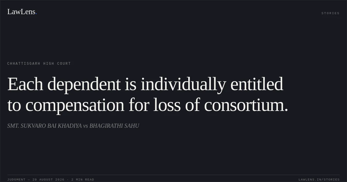 Each dependent is individually entitled to compensation for loss of consortium.. SMT. SUKVARO BAI KHADIYA vs BHAGIRATHI SAHU. Chhattisgarh High Court. LawLens