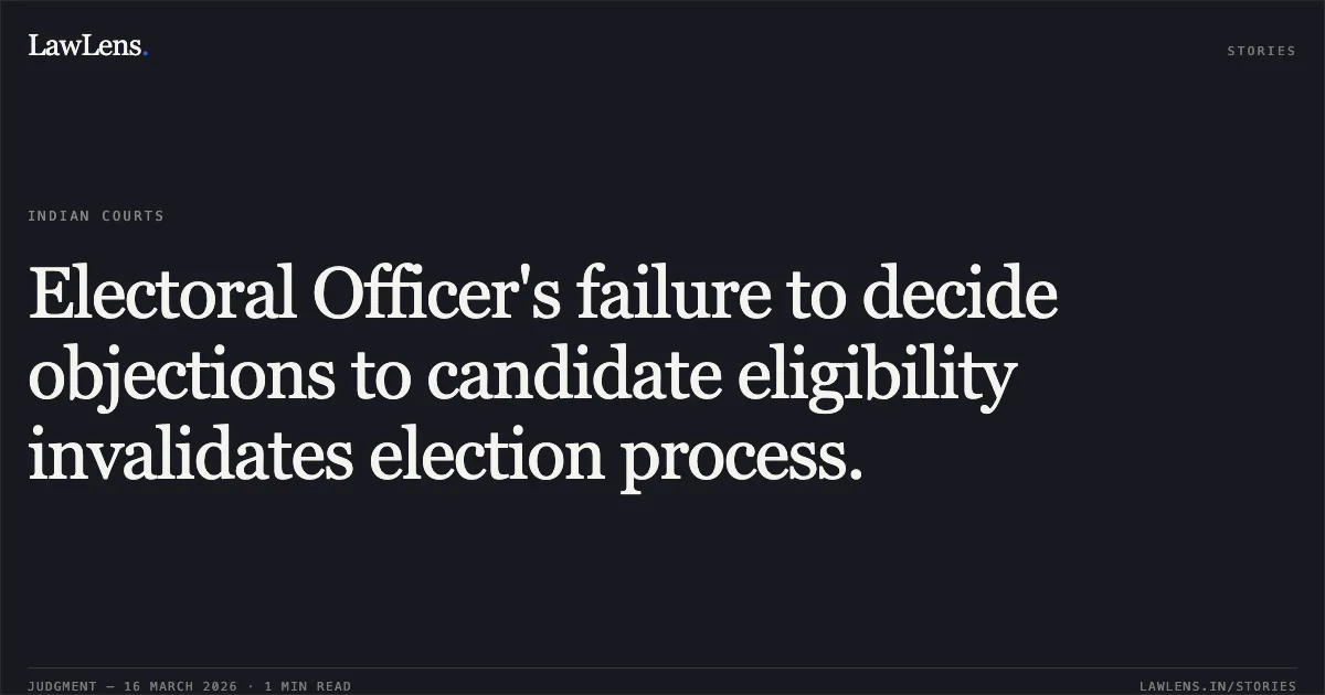 Electoral Officer's failure to decide objections to candidate eligibility invalidates election process.. PRADEEPSINH CHANDRASINH SOLANKI vs BOARD OF CONTROL FOR CRICKET IN INDIA. Gujarat High Court. LawLens