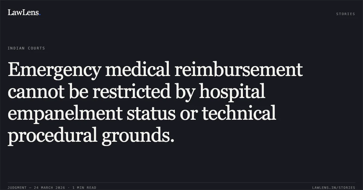 Emergency medical reimbursement cannot be restricted by hospital empanelment status or technical procedural grounds.. SATYENDRA KUMAR vs NORTHERN RAILWAY. Central Administrative Tribunal. LawLens