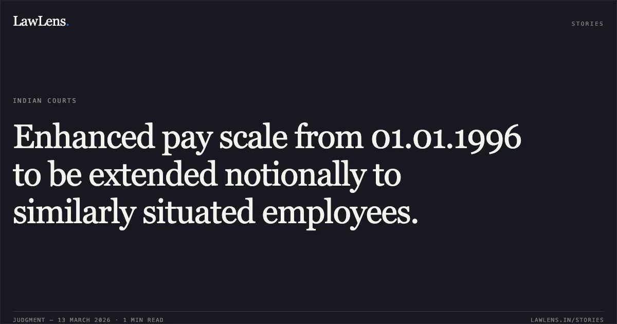 Enhanced pay scale from 01.01.1996 to be extended notionally to similarly situated employees.. Mukesh Kumar Khandelwal v. Union of India [OA No. 96/2026, MA No. 107/2026]. Central Administrative Tribunal. LawLens