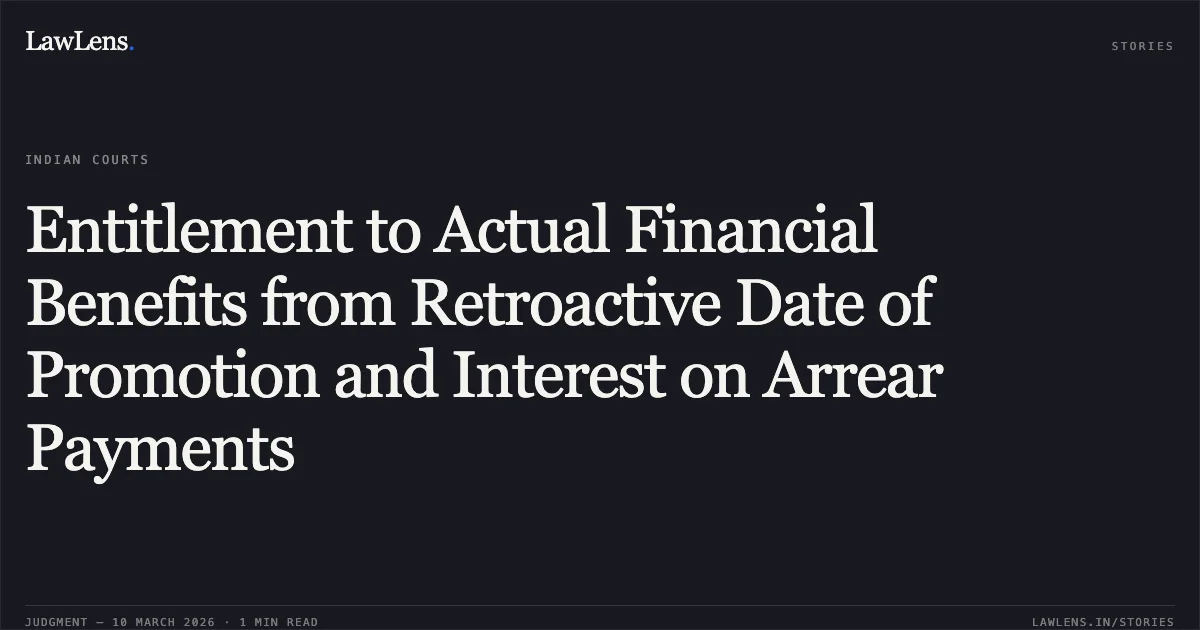 Entitlement to Actual Financial Benefits from Retroactive Date of Promotion and Interest on Arrear Payments. Sri Amar Kanti Debbarma vs The State of Tripura & Others [WP(C) No. 617 of 2025]. Tripura High Court. LawLens