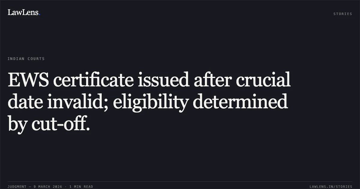 EWS certificate issued after crucial date invalid; eligibility determined by cut-off.. Jatin Kumar v. Staff Selection Commission & Ors. [O.A. No. 525/2024 with Ankit v. Staff Selection Commission & Ors., O.A. No. 526/2024]. Central Administrative Tribunal. LawLens