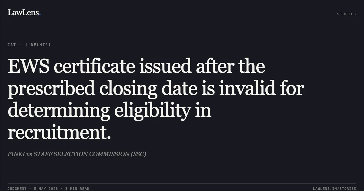 EWS certificate issued after the prescribed closing date is invalid for determining eligibility in recruitment.. PINKI vs STAFF SELECTION COMMISSION (SSC). Central Administrative Tribunal. LawLens