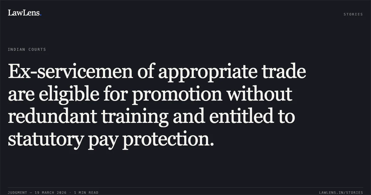Ex-servicemen of appropriate trade are eligible for promotion without redundant training and entitled to statutory pay protection.. AMIT KUMAR RUHELA vs DEFENCE. Central Administrative Tribunal. LawLens
