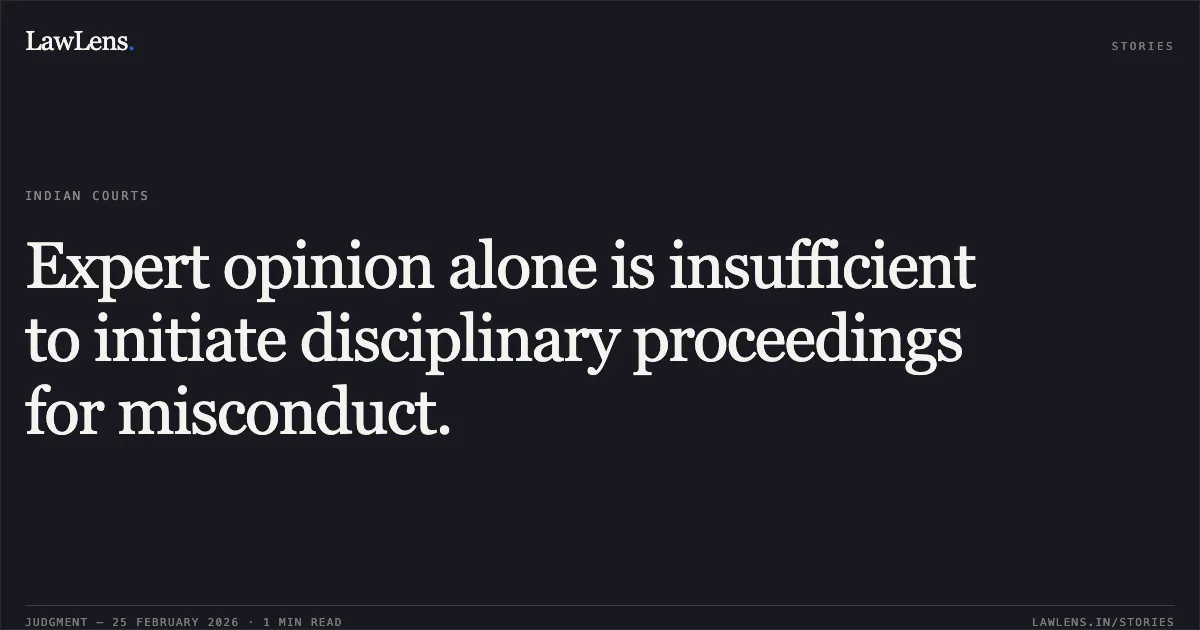 Expert opinion alone is insufficient to initiate disciplinary proceedings for misconduct.. Amarjeet Kumar v. Union of India [O.A. NO. 1079/2024 with M.A. No. 4442/2025]. Central Administrative Tribunal. LawLens