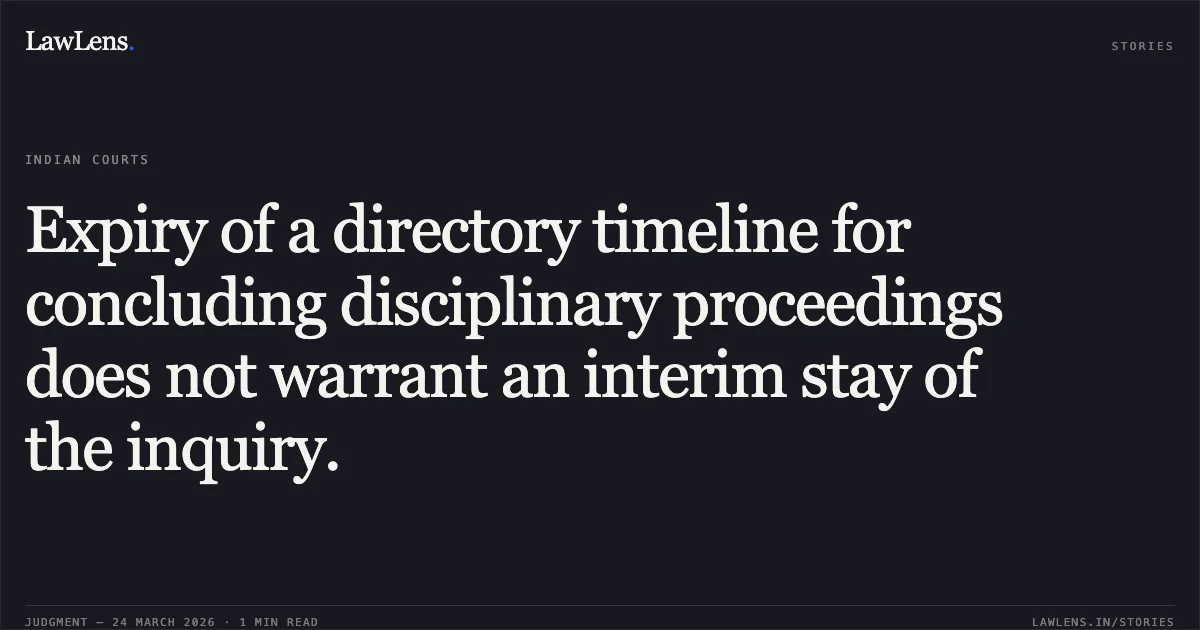 Expiry of a directory timeline for concluding disciplinary proceedings does not warrant an interim stay of the inquiry.. manvendra singh raghav vs NORTH WESTERN RAILWAY. Central Administrative Tribunal. LawLens