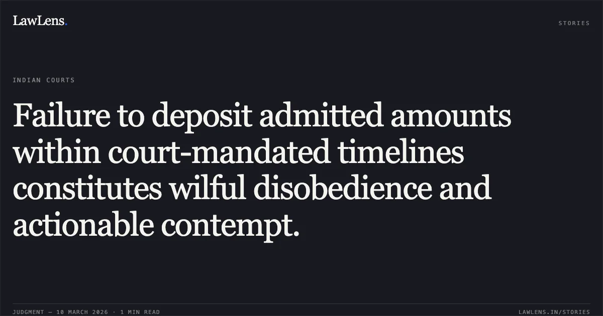 Failure to deposit admitted amounts within court-mandated timelines constitutes wilful disobedience and actionable contempt.. Super Cassettes Industries Private Limited v. Reliance Entertainment Studios Private Limited CS(COMM) 840/2023. Delhi High Court. LawLens