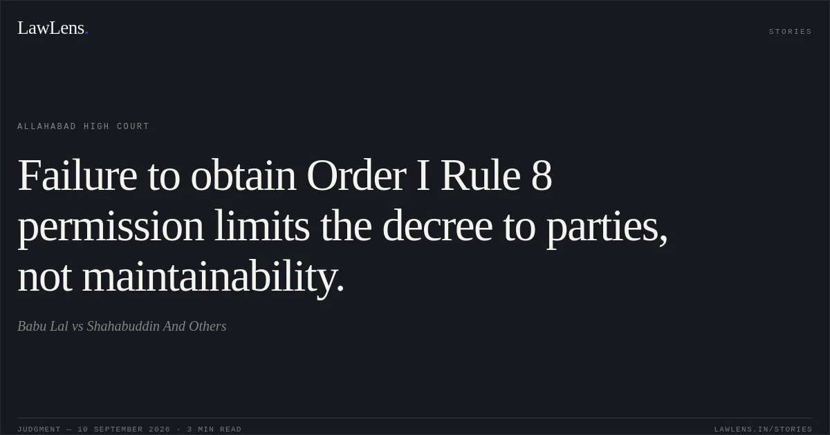 Failure to obtain Order I Rule 8 permission limits the decree to parties, not maintainability.. Babu Lal vs Shahabuddin And Others. Allahabad High Court. LawLens