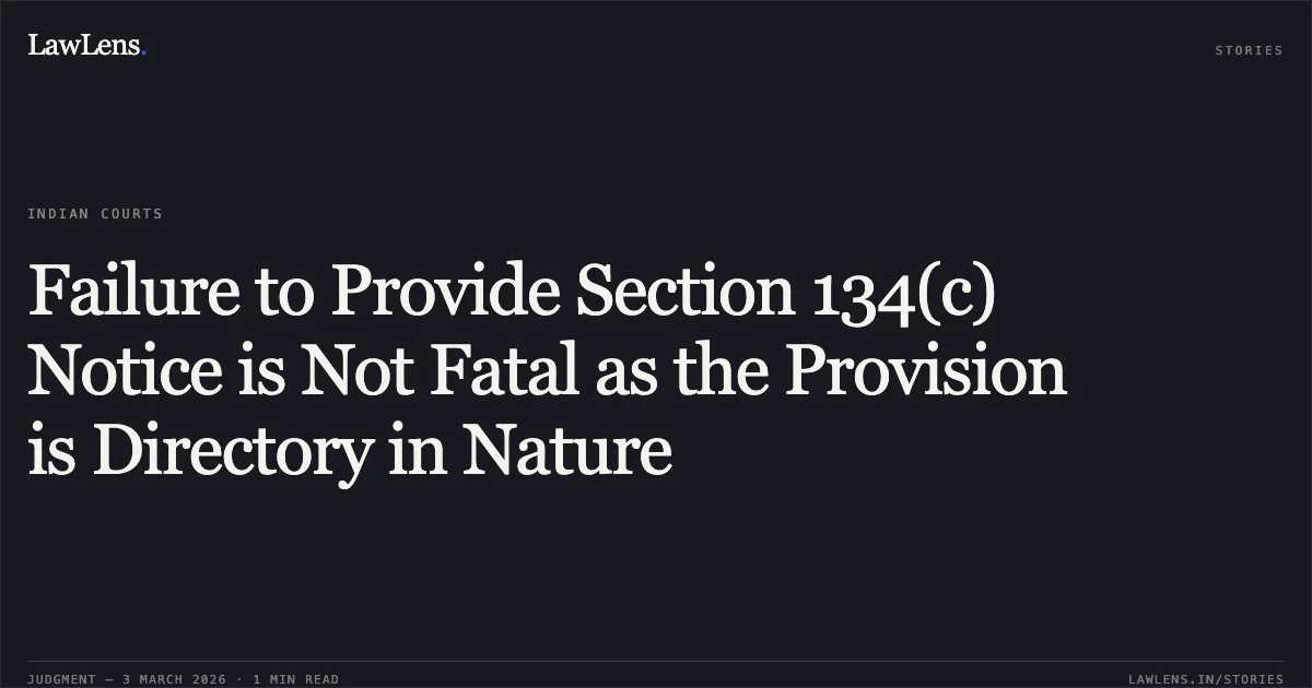 Failure to Provide Section 134(c) Notice is Not Fatal as the Provision is Directory in Nature. Manager, Chola Mandlam M.S. General Insurance Company Limited v. Jivanlal and Others [2026:CGHC:10801 (MAC No. 486 of 2023)]. Chhattisgarh High Court. LawLens