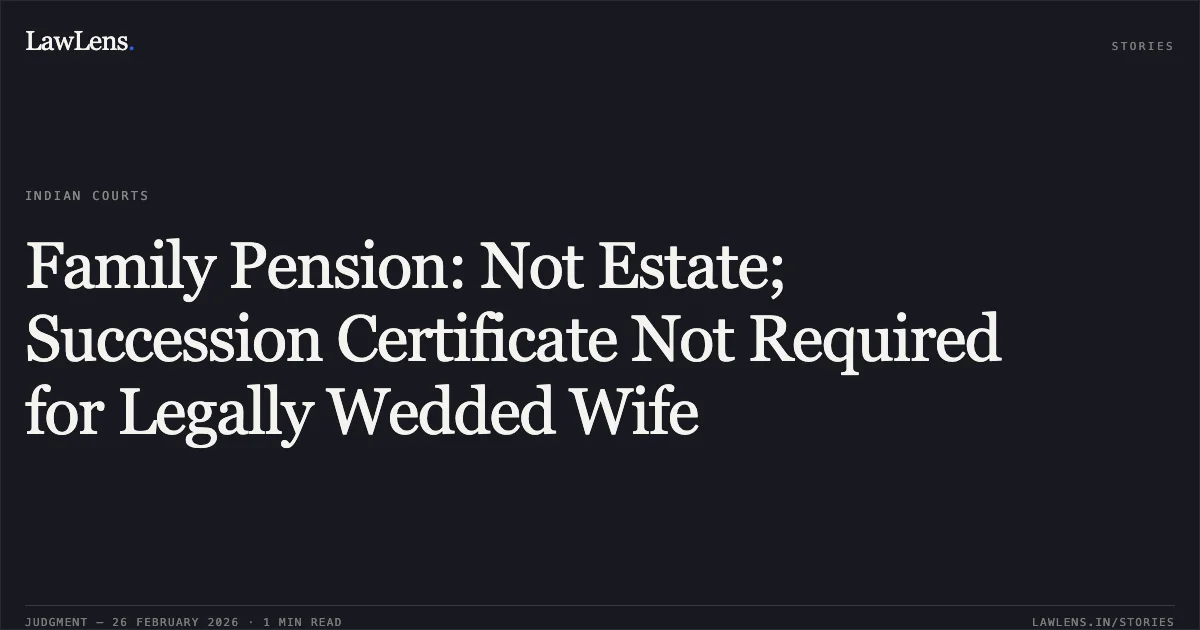 Family Pension: Not Estate; Succession Certificate Not Required for Legally Wedded Wife. Smt. Usha Sharma v. Bharat Sanchar Nigam Ltd. and Ors. O.A./585/2016. Central Administrative Tribunal. LawLens