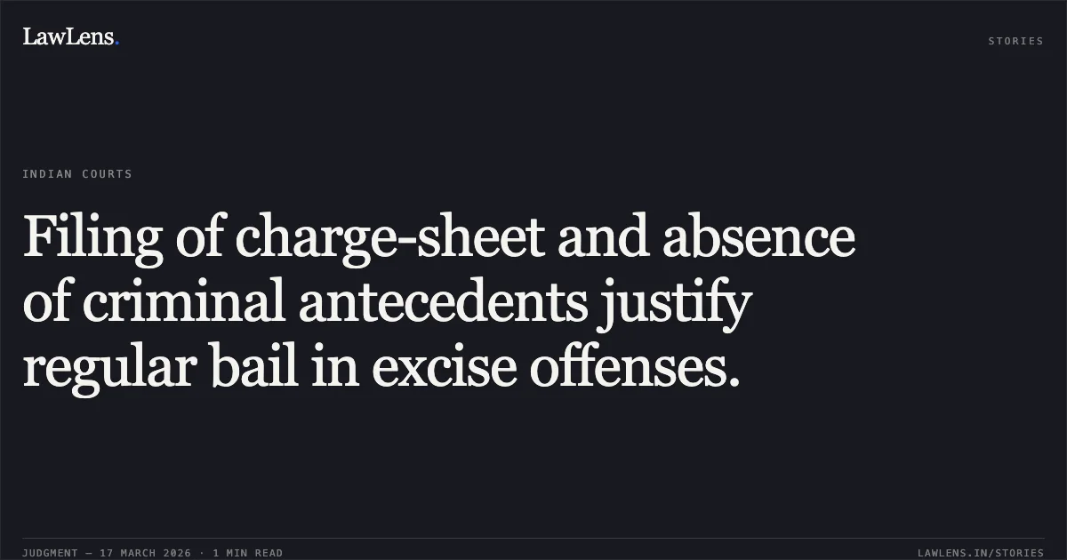 Filing of charge-sheet and absence of criminal antecedents justify regular bail in excise offenses.. PARKHIT CHOUHAN vs STATE OF CHHATTISGARH. Chhattisgarh High Court. LawLens