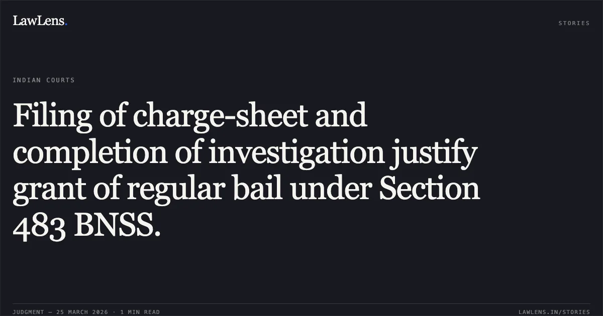Filing of charge-sheet and completion of investigation justify grant of regular bail under Section 483 BNSS.. NASIR KHAN vs STATE OF CHHATTISGARH. Chhattisgarh High Court. LawLens