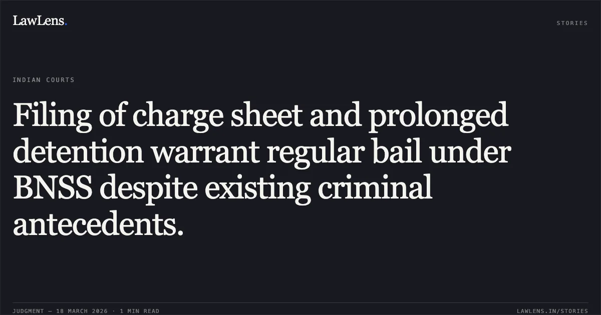 Filing of charge sheet and prolonged detention warrant regular bail under BNSS despite existing criminal antecedents.. FIROZ KHAN vs STATE OF CHHATTISGARH. Chhattisgarh High Court. LawLens
