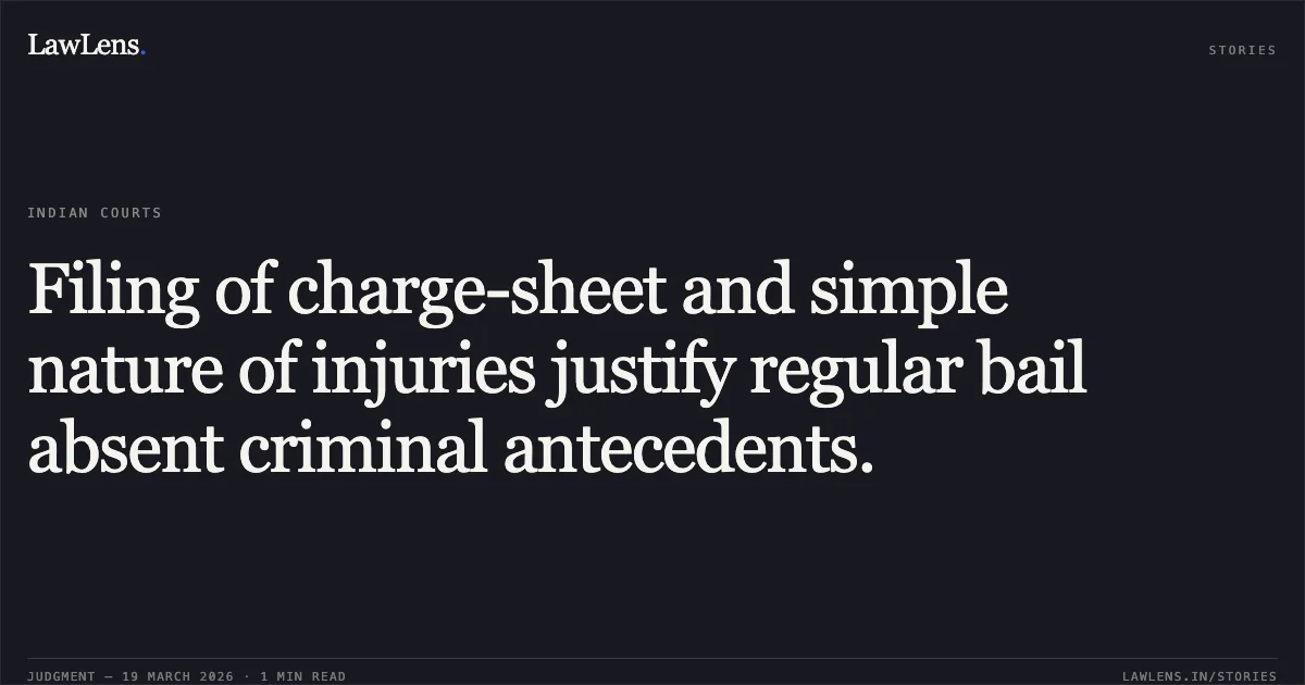 Filing of charge-sheet and simple nature of injuries justify regular bail absent criminal antecedents.. KAPIL RAM vs STATE OF CHHATTISGARH. Chhattisgarh High Court. LawLens