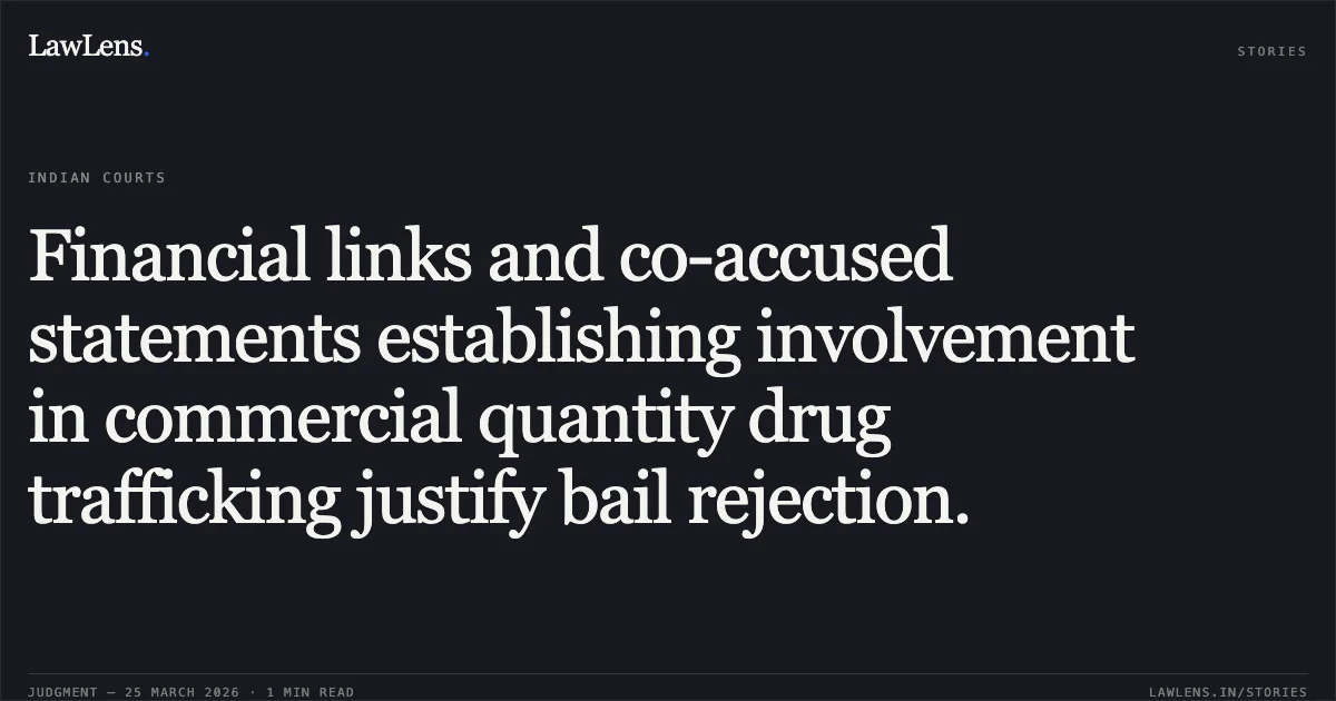 Financial links and co-accused statements establishing involvement in commercial quantity drug trafficking justify bail rejection.. DINESH BAGHEL vs STATE OF CHHATTISGARH. Chhattisgarh High Court. LawLens