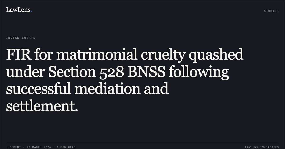 FIR for matrimonial cruelty quashed under Section 528 BNSS following successful mediation and settlement.. JAY KATIYAR vs STATE OF CHHATTISGARH. Chhattisgarh High Court. LawLens