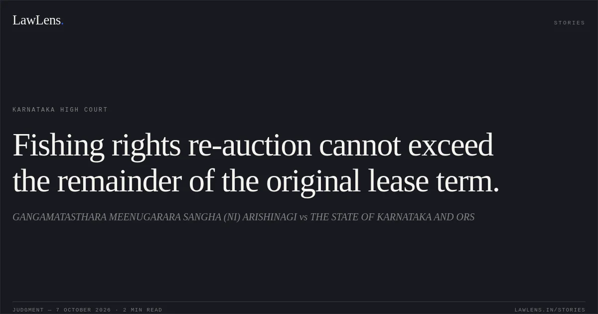 Fishing rights re-auction cannot exceed the remainder of the original lease term.. GANGAMATASTHARA MEENUGARARA SANGHA (NI) ARISHINAGI vs THE STATE OF KARNATAKA AND ORS. Karnataka High Court. LawLens