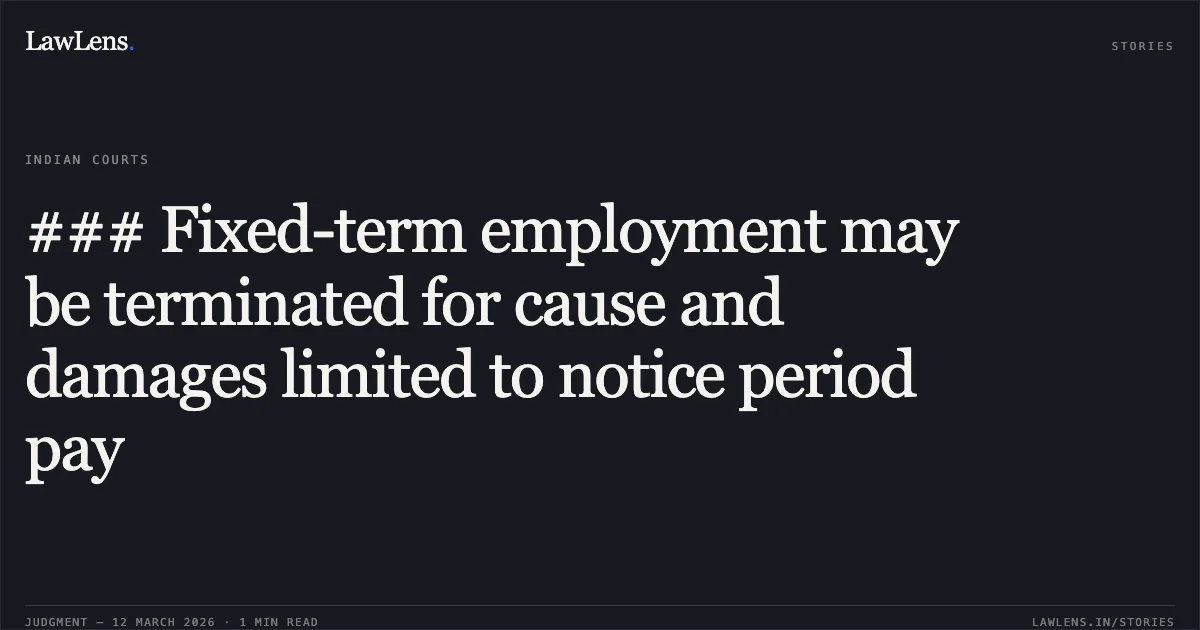 ### Fixed-term employment may be terminated for cause and damages limited to notice period pay. Sangita Mallik v. Gandhi Smarak Sangrahalaya Samiti & Anr. [RFA 701/2018]. Delhi High Court. LawLens