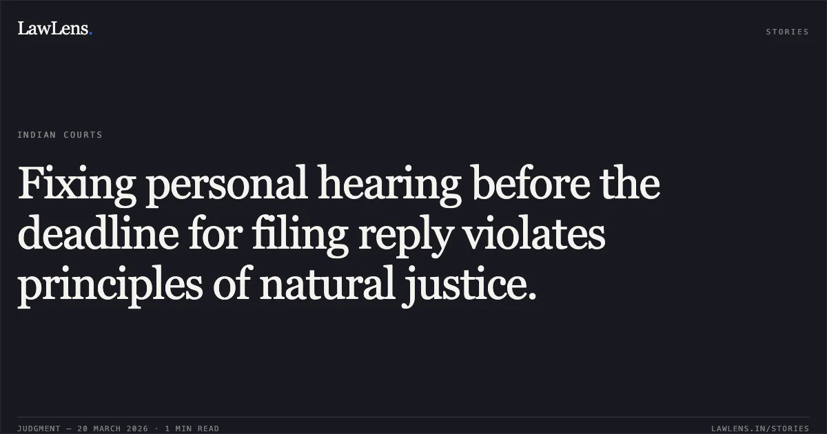 Fixing personal hearing before the deadline for filing reply violates principles of natural justice.. MS ABUTURRAB AGENCIES vs THE COMMISSIONER STATE TAX. Uttarakhand High Court. LawLens