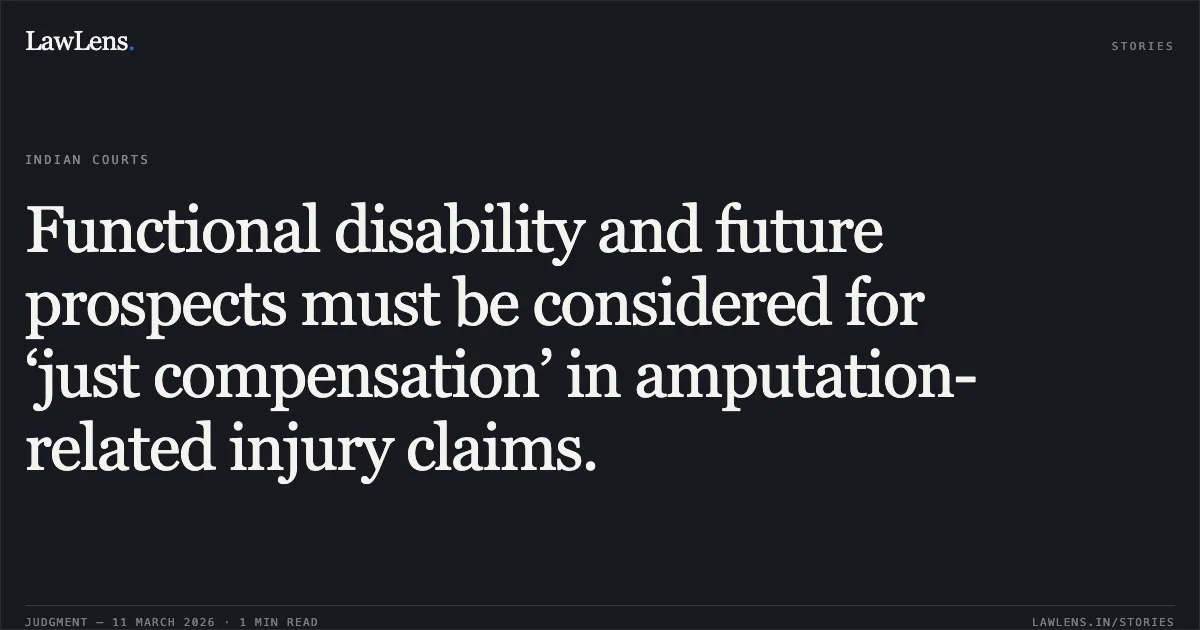 Functional disability and future prospects must be considered for ‘just compensation’ in amputation-related injury claims.. Keshavbhai Kurjibhai Vora v. Prakashbhai Natwarlal Teraiya & Ors. [First Appeal No. 406 of 2015]. Gujarat High Court. LawLens
