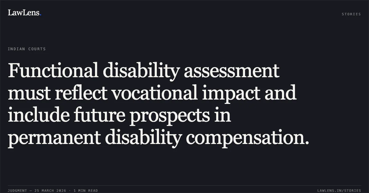Functional disability assessment must reflect vocational impact and include future prospects in permanent disability compensation.. Rohit Kumar vs Sukhdev Singh & Ors (United India Insurance Co Ltd ). Delhi High Court. LawLens