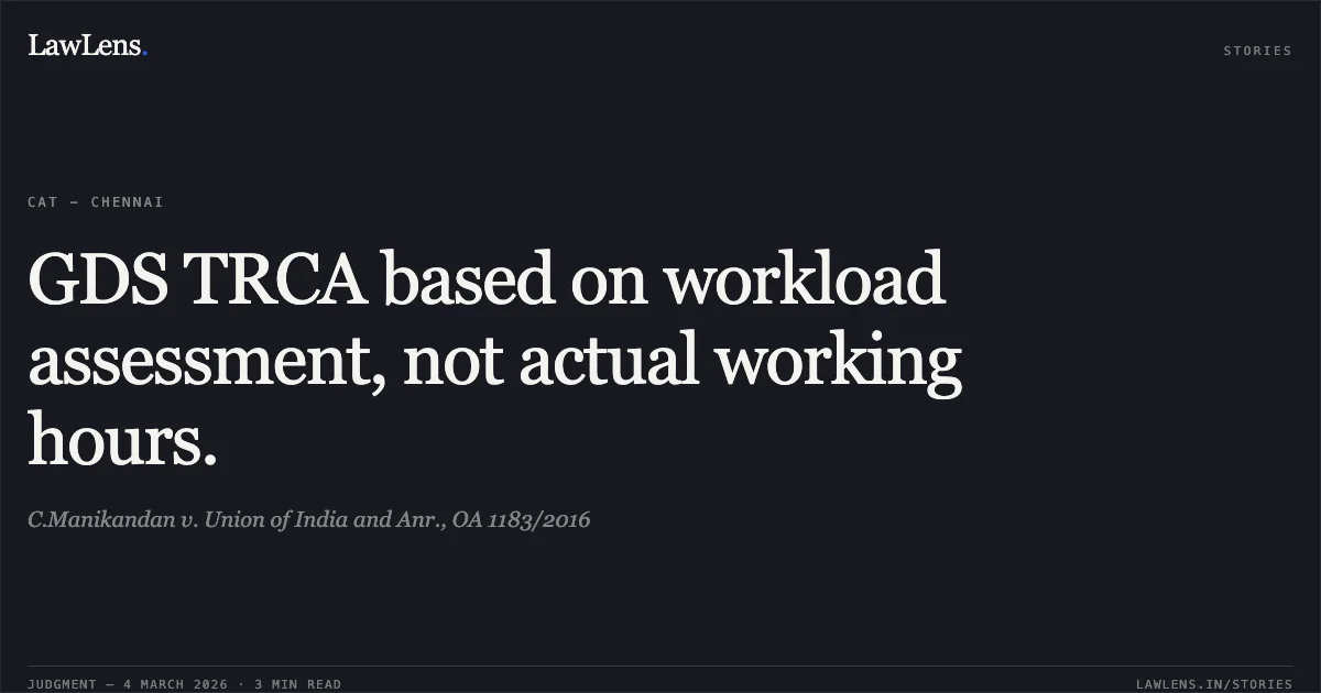 GDS TRCA based on workload assessment, not actual working hours.. C.Manikandan v. Union of India and Anr., OA 1183/2016. Central Administrative Tribunal. LawLens