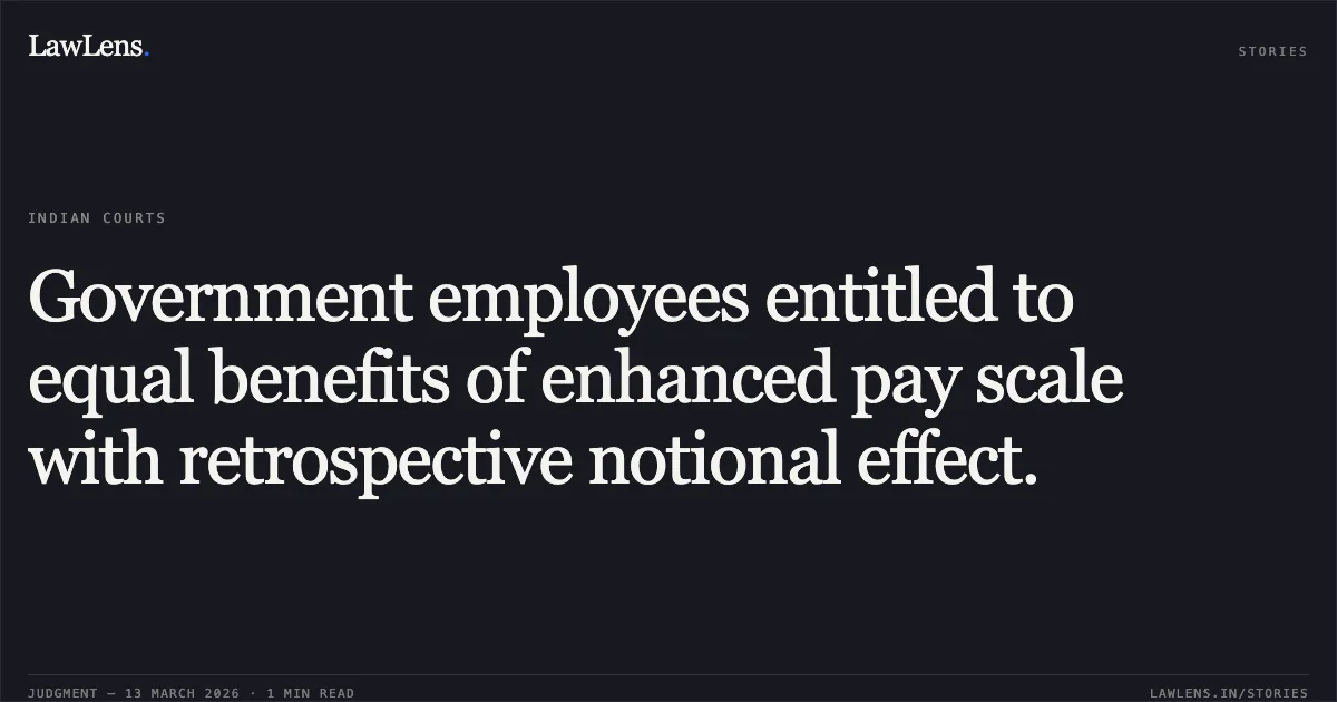Government employees entitled to equal benefits of enhanced pay scale with retrospective notional effect.. Tapankumar N. Bhandyopadhyay v. Union of India [OA No. 94/2026 with M.A. No. 105/2026]. Central Administrative Tribunal. LawLens