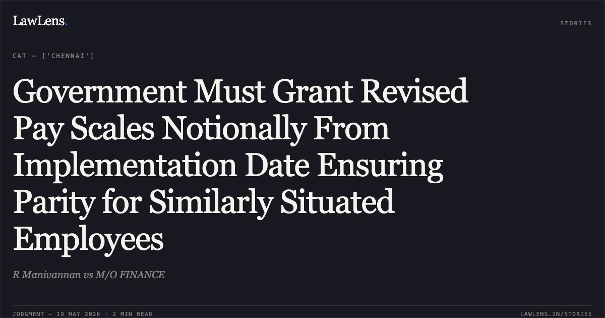 Government Must Grant Revised Pay Scales Notionally From Implementation Date Ensuring Parity for Similarly Situated Employees. R Manivannan vs M/O FINANCE. Central Administrative Tribunal. LawLens