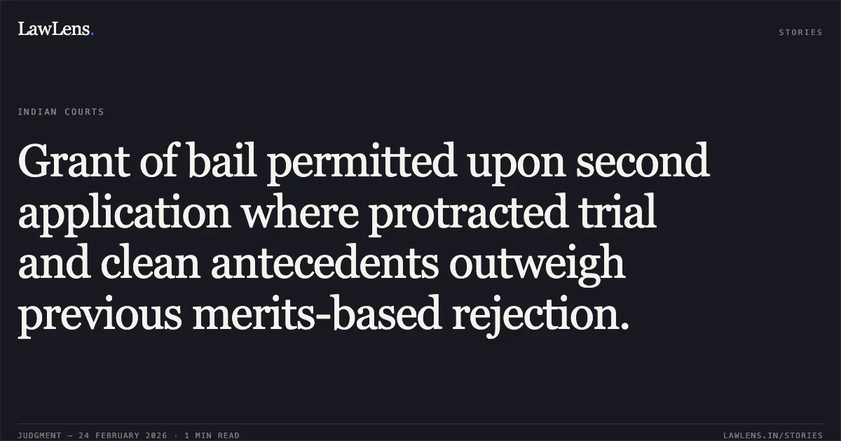 Grant of bail permitted upon second application where protracted trial and clean antecedents outweigh previous merits-based rejection.. Krishna Maitry v. State of Chhattisgarh [MCRC No. 1048 of 2026 (2026:CGHC:9291)]. Chhattisgarh High Court. LawLens