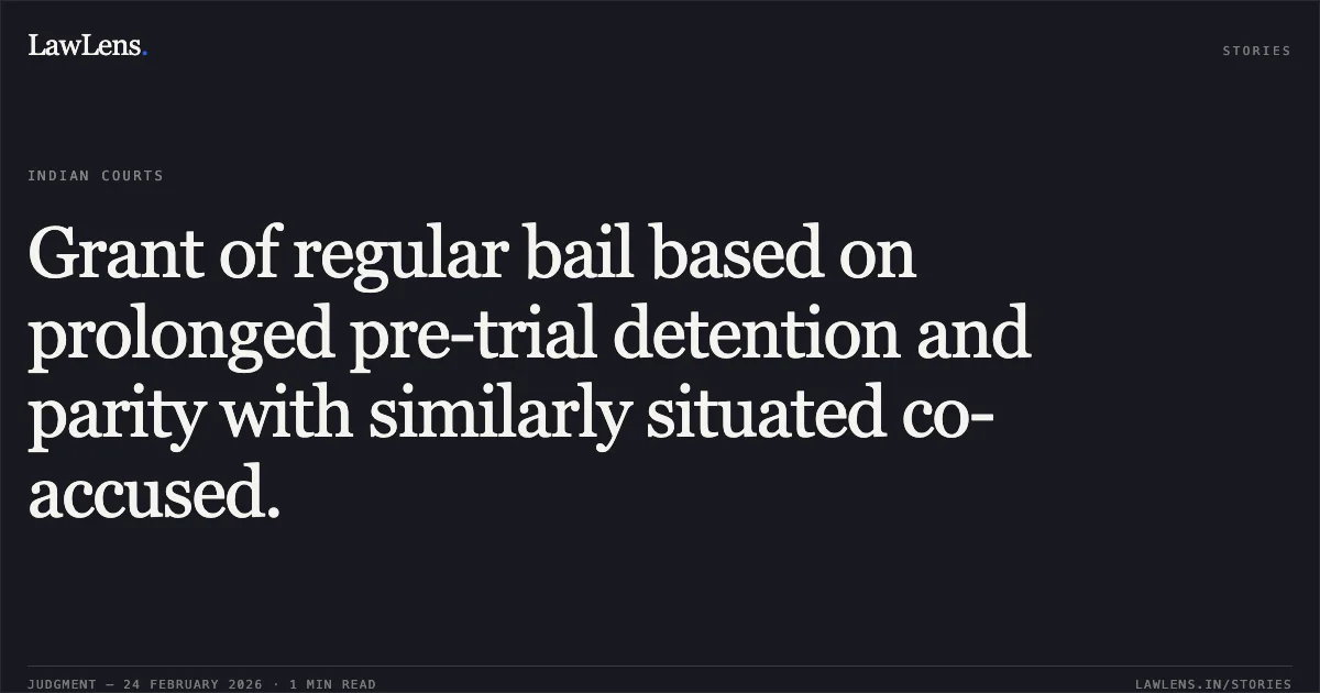 Grant of regular bail based on prolonged pre-trial detention and parity with similarly situated co-accused.. Nitish Kumar Yadav v. State of Chhattisgarh [2026:CGHC:9346]. Chhattisgarh High Court. LawLens
