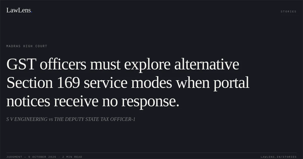 GST officers must explore alternative Section 169 service modes when portal notices receive no response.. S V ENGINEERING vs THE DEPUTY STATE TAX OFFICER-1. Madras High Court. LawLens