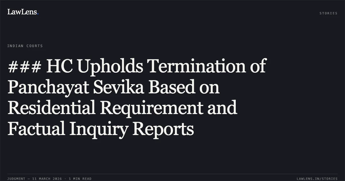 ### HC Upholds Termination of Panchayat Sevika Based on Residential Requirement and Factual Inquiry Reports. Chand Kumari v. The State of Bihar & Others [Civil Writ Jurisdiction Case No. 3322 of 2026]. Patna High Court. LawLens